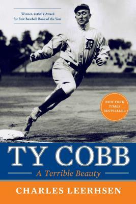 Ty Cobb: A Terrible Beauty by Charles Leerhsen
