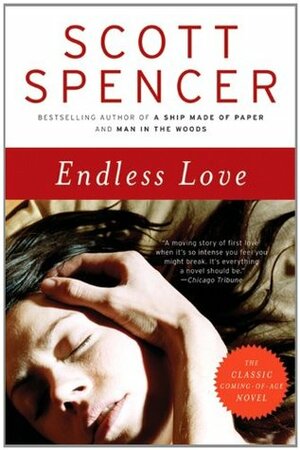 Endless Love by Scott Spencer