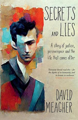 Secrets and Lies by David Meagher