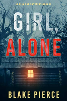 Girl, Alone by Blake Pierce