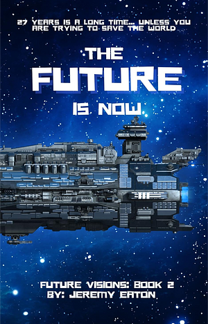 The Future is Now by Jeremy Eaton