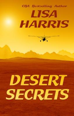 Desert Secrets by Lisa Harris