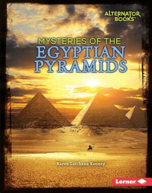 Mysteries of the Egyptian Pyramids by Karen Kenney