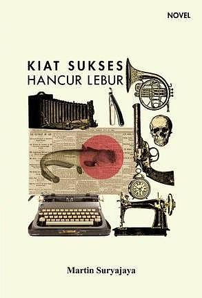 Kiat Sukses Hancur Lebur by Martin Suryajaya