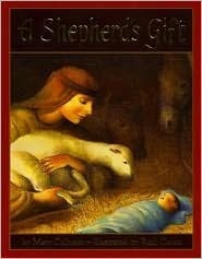 A Shepherd's Gift by Mary Calhoun, Raúl Colón