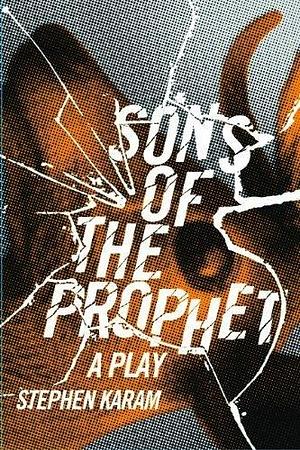 Sons of the Prophet by Stephen Karam (2012) Paperback by Stephen Karam, Stephen Karam