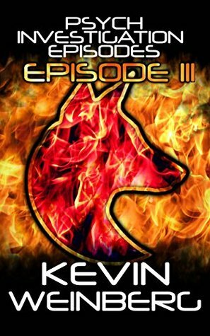 Psych Investigation Episodes: Episode III by Kevin Weinberg
