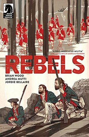 Rebels #1 by Andrea Mutti, Brian Wood