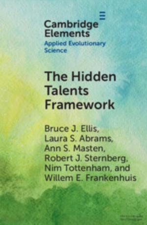 The Hidden Talents Framework by Laura S. Abrams, Ann S. Masten, Nim Tottenham, Robert J. Sternberg, Willem E. Frankenhuis, Bruce J. Ellis