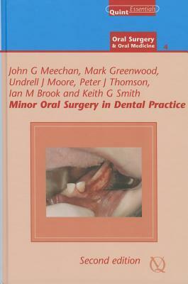 Minor Oral Surgery in Dental Practice by John G. Meechan, J. G. Meechan