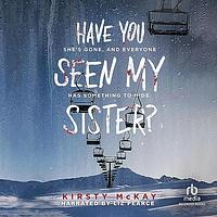 Have You Seen My Sister by Kirsty McKay