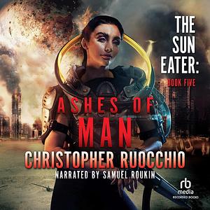 Ashes of Man by Christopher Ruocchio