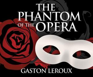 The Phantom of the Opera by Gaston Leroux