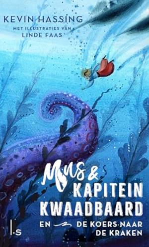 Mus en Kapitein Kwaadbaard - Koers naar de kraken  by Kevin Hassing