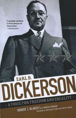 Earl B. Dickerson: A Voice for Freedom and Equality by Robert J. Blakely