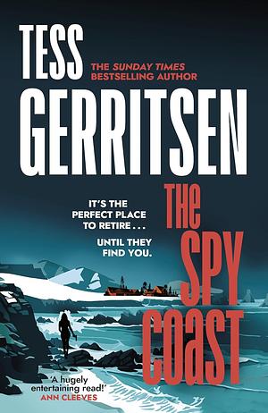 The Spy Coast: From the Sunday Times Bestselling Author of I Know a Secret by Tess Gerritsen