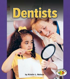 Dentists by Kristin L. Nelson