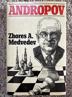 Andropov by Zhores A. Medvedev