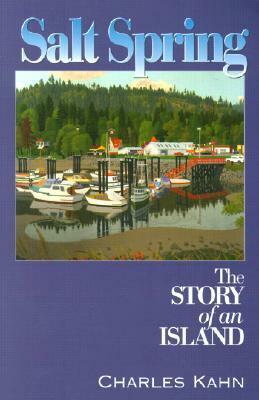 Salt Spring: The Story of an Island by Charles Kahn