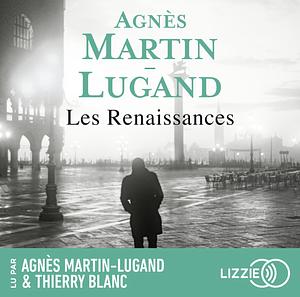 Les renaissances  by Agnès Martin-Lugand