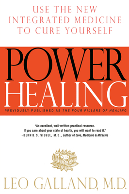 Power Healing: Use the New Integrated Medicine to Cure Yourself by Leo Galland