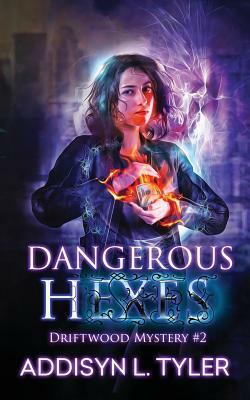 Dangerous Hexes by A.L. Tyler