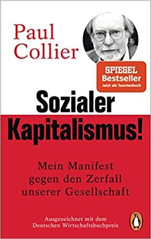 Sozialer Kapitalismus! Mein Manifest gegen den Zerfall unserer Gesellschaft by Paul Collier