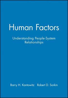 Human Factors, Workbook: Understanding People-System Relationships by Robert D. Sorkin, Barry H. Kantowitz