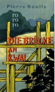 Die Brücke am Kwai by Pierre Boulle