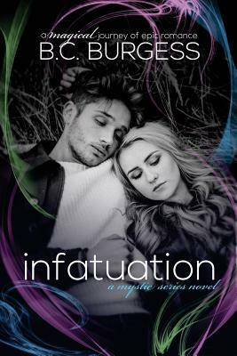 Infatuation by B.C. Burgess