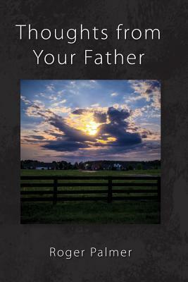 Thoughts From Your Father by Roger Palmer