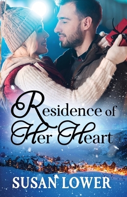 Residence of Her Heart: A Love By The Lake Romance by Susan Lower