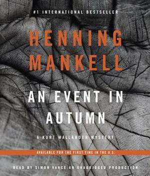 An Event in Autumn: A Kurt Wallander Mystery by Henning Mankell