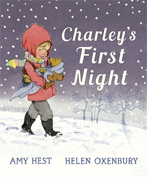 Charley's First Night by Helen Oxenbury, Amy Hest