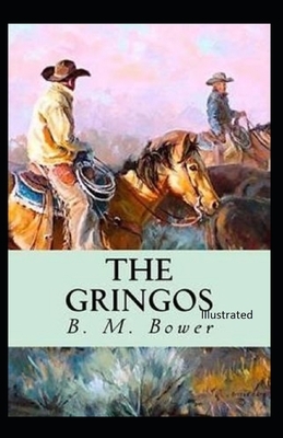 The Gringos Illustrated by B. M. Bower