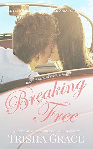 Breaking Free by Trisha Grace