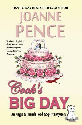 Cook's Big Day: An Angie & Friends Food & Spirits Mystery by Joanne Pence