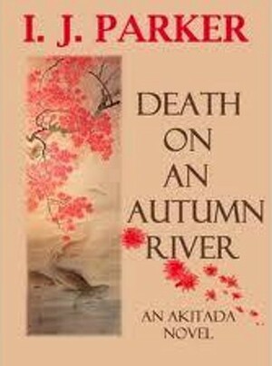 Death on an Autumn River by I.J. Parker