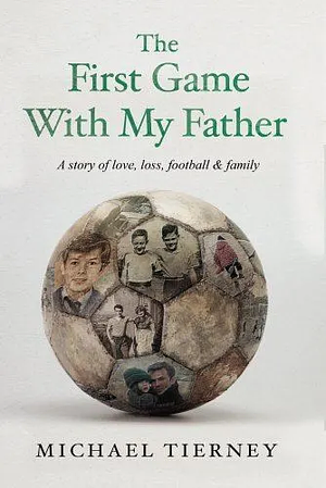 The First Game with My Father by Michael Tierney