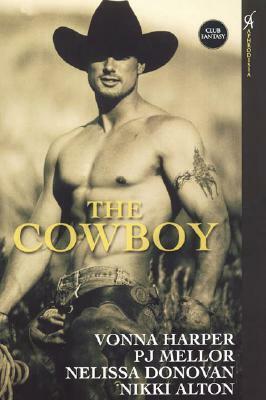 The Cowboy by Nikki Alton, P.J. Mellor, Vonna Harper, Nelissa Donovan