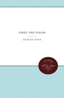 First, the Fields by Charles Wood