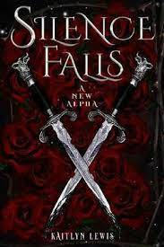 Silence Falls a New Alpha by Kaitlyn Lewis