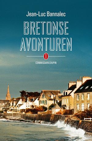 Bretonse avonturen by Jean-Luc Bannalec