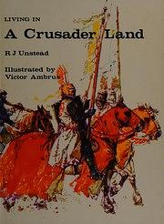 Living in a Crusader Land by R. J. Unstead