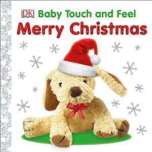 Baby Touch and Feel Merry Christmas by D.K. Publishing