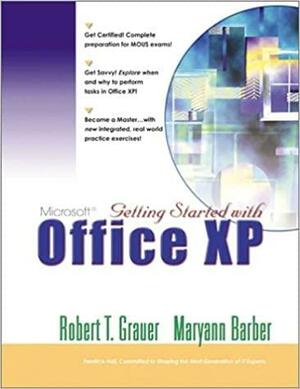 Getting Started with Office XP by Robert T. Grauer, Maryann Barber