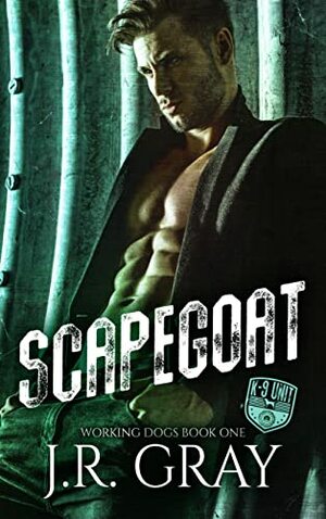 Scapegoat by J.R. Gray