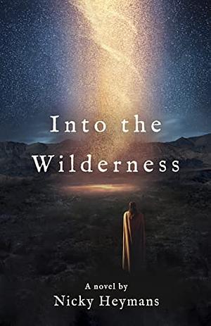 Into The Wilderness  by Nicky Heymans