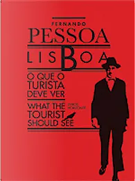 Lisboa: o que o turista deve ver / What the Tourist Should See by Fernando Pessoa