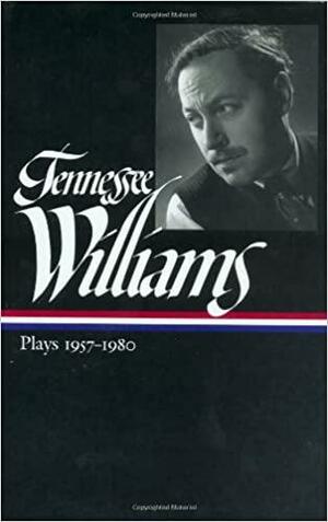 Plays 1957-1980 by Mel Gussow, Kenneth Holditch, Tennessee Williams